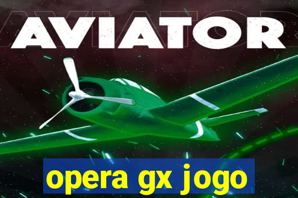 opera gx jogo